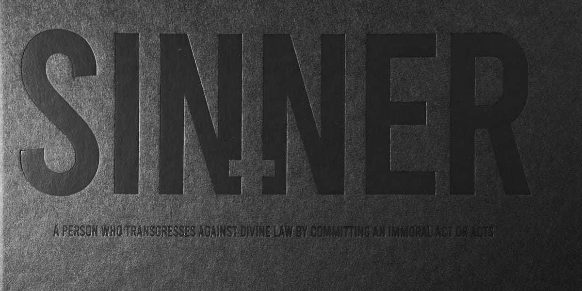 SINNER | “a person who transgresses against divine law by committing an ...