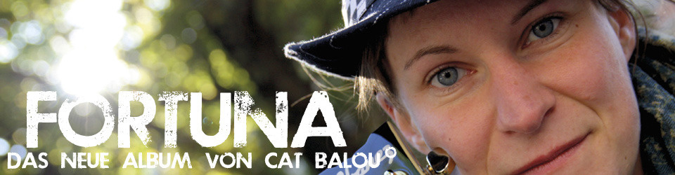 Fortuna. Das neue Album von Cat Balou°