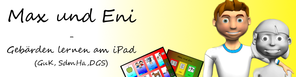 Max und Eni – Gebärden lernen am iPad (GuK, SdmHa und DGS)