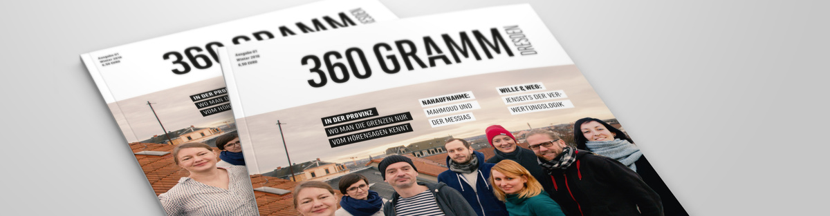 360 GRAMM – das Magazin für Dresden