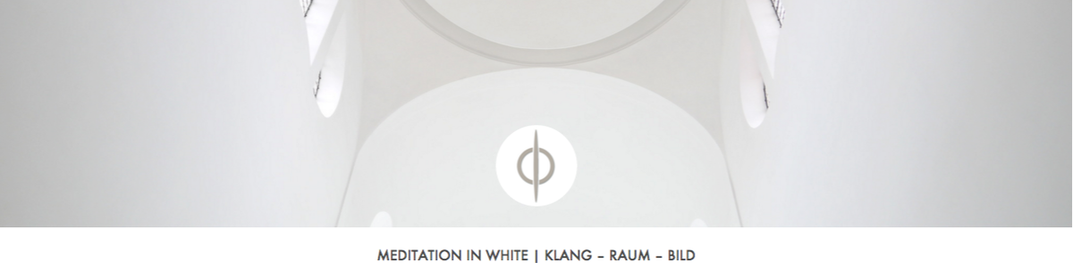 Meditation in White | Klang – Raum – Bild